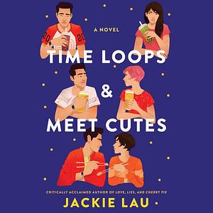 Time Loops & Meet Cutes by Jackie Lau