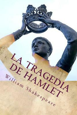 La Tragedia de Hamlet: Principe de Dinamarca by William Shakespeare