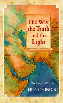 The Way, the Truth and the Light by Hua Ching Ni