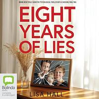 Eight Years of Lies  by Lisa Hall