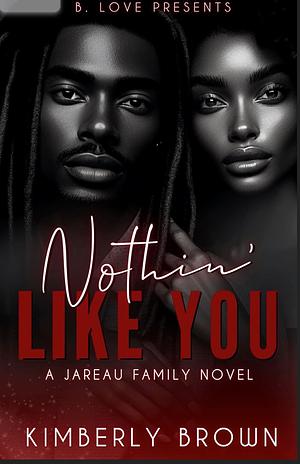 Nothin' Like You by Kimberly Brown
