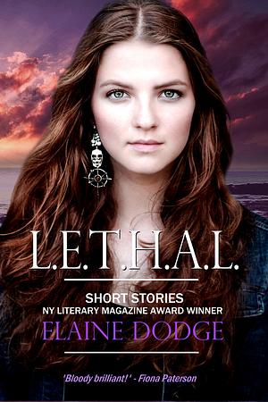 L.E.T.H.A.L. by Elaine Dodge