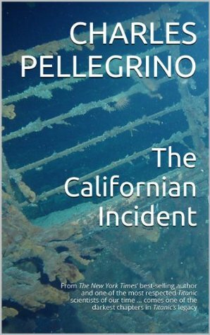 The Californian Incident by Charles Pellegrino
