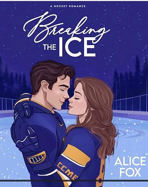 Breaking the ice by Alice Fox