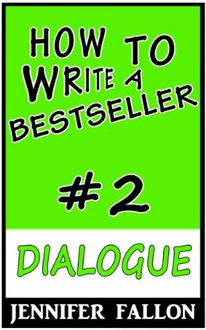 How to Write a Bestseller: Dialogue by Jennifer Fallon