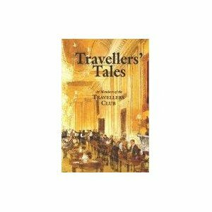 Traveller's Tales by Members of the Travellers Club, Frank Herrmann, Wilfred Thesiger, Patrick Leigh Fermor, David Gentleman, Michael Allen
