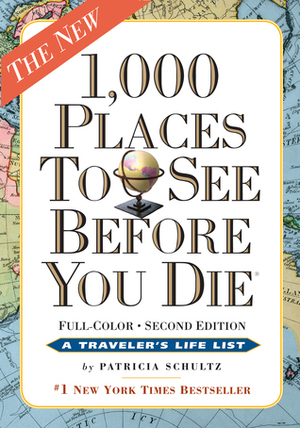 1,000 Places to See Before You Die: Revised Second Edition by Patricia Schultz