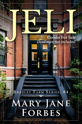 Jeli: Condo For Sale. Dead man not included! by Mary Jane Forbes