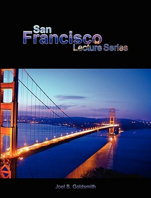 San Francisco Lecture Series by Joel S. Goldsmith, Joel Goldsmith