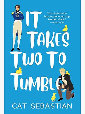 It Takes Two to Tumble by Cat Sebastian