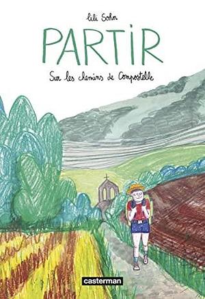 Partir: Sur les chemins de Compostelle by Lili Sohn