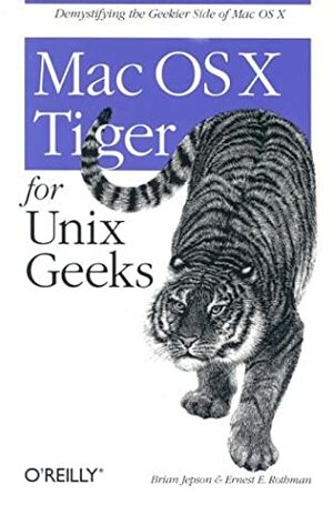 Mac OS X Tiger for Unix Geeks by Ernest E. Rothman, Brian Jepson