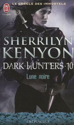 Le Cercle Des Immortels - 10 - Lune Noir by Sherrilyn Kenyon