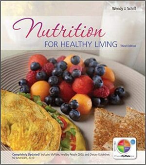 Nutrition for Healthy Living by Wendy J. Schiff