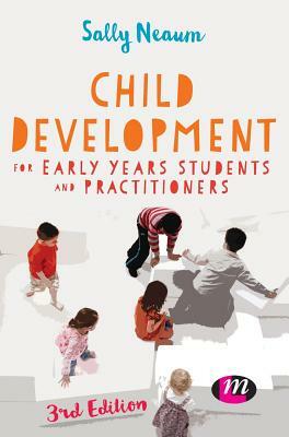 Child Development for Early Years Students and Practitioners by Sally Neaum