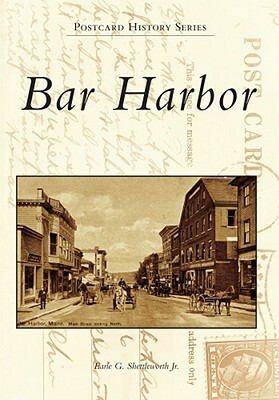 Bar Harbor by Earle G. Shettleworth Jr