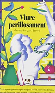 Viure perillosament by Gemma Pasqual i Escrivà