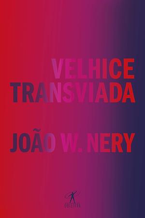 Velhice Transviada by João W. Nery