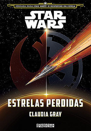 Star Wars: Estrelas Perdidas by Zé Oliboni, Claudia Gray, Fábio Fernandes