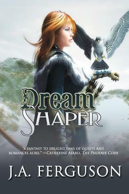 Dream Shaper by J. a. Ferguson