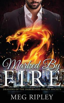 Marked by Fire by Meg Ripley