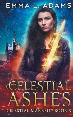 Celestial Ashes by Emma L. Adams