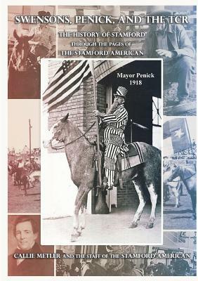 Swensons, Penick, and the TCR: The History of Stamford through the Pages of the Stamford American by McClure Will, Gayle Lovvorn, Callie Metler