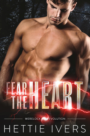 Fear the Heart by Hettie Ivers