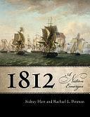 1812: A Nation Emerges by Rachael Penman, Sidney Hart, Donald R. Hickey, John Charles Anderson Stagg