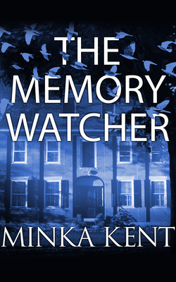 The Memory Watcher by Minka Kent