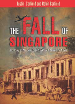 The Fall of Singapore by Robin Corfield, Justin Corfield