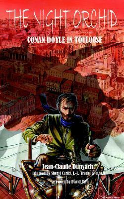 The Night Orchid: Conan Doyle in Toulouse by Jean-Louis Trudel, David Brin, Jean-Claude Dunyach, Sheryl Curtis