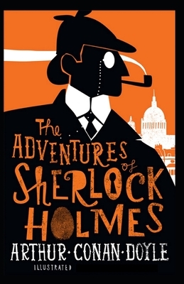 The Adventures of Sherlock Holmes Illustrated by Arthur Conan Doyle