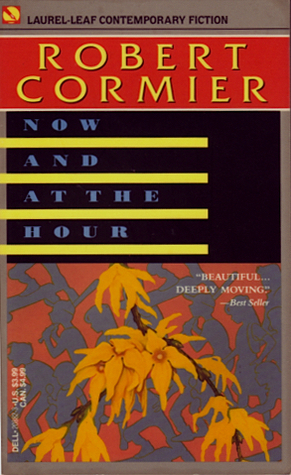Now and at the Hour by Robert Cormier