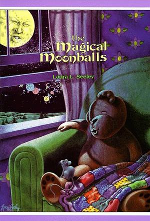 The Magical Moonballs by Laura L. Seeley