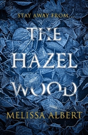 The Hazel Wood by Melissa Albert