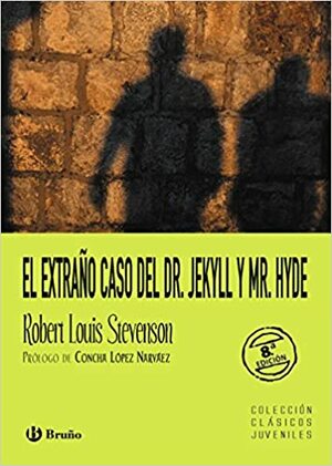 El extrano caso del Dr. Jekyll Y Mr. Hyde / The Strange case of Dr. Jekyll and Mr. Hyde by Robert Louis Stevenson