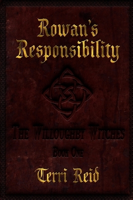 Rowan's Responsibility The Willoughby Witches (Book One) by Terri Reid