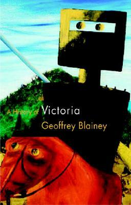 A History of Victoria by Geoffrey Blainey