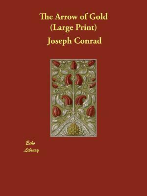 The Arrow of Gold by Joseph Conrad