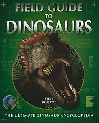Field Guide to Dinosaurs by Stephen Brusatte, Steve Brussate