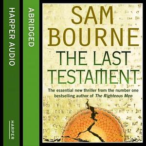 The Last Testament by Sam Bourne