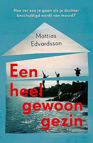 Een heel gewoon gezin by Edith Sybesma, M.T. Edvardsson