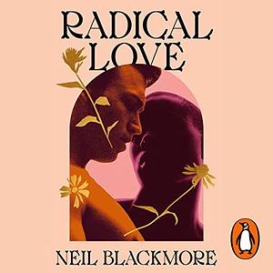 Radical Love by Neil Blackmore