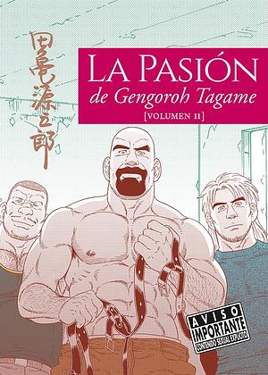 La pasión de Gengoroh Tagame vol. II by Gengoroh Tagame