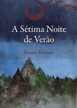 A Sétima Noite de Verão by Janaina Tokitaka