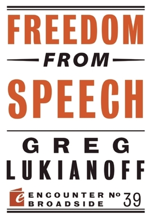 Freedom from Speech by Greg Lukianoff