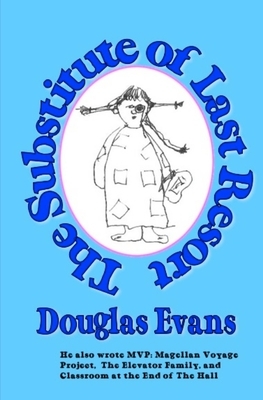 The Substitute of Last Resort by Douglas Evans