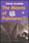 The Moons of Palmares by Zainab Amadahy
