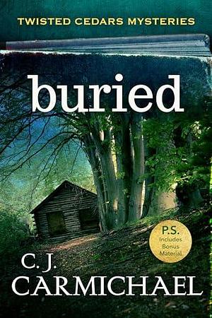 Buried: Small Town Murder Mystery Books by C.J. Carmichael, C.J. Carmichael